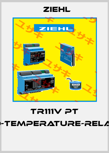 TR111V PT 100-TEMPERATURE-RELAYS  Ziehl