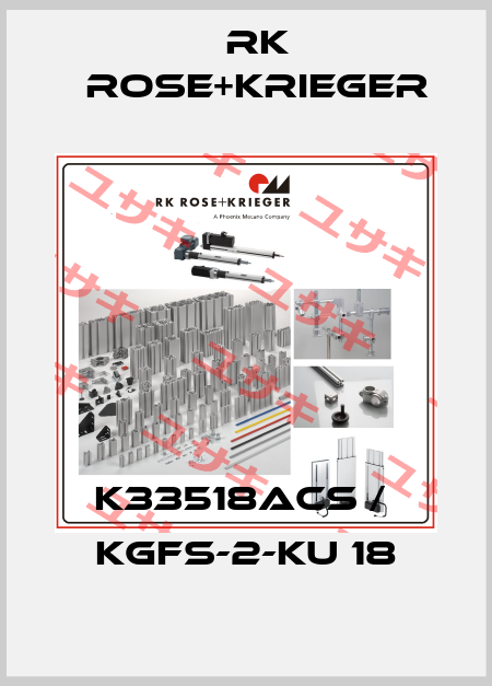K33518ACS /  KGFS-2-KU 18 RK Rose+Krieger