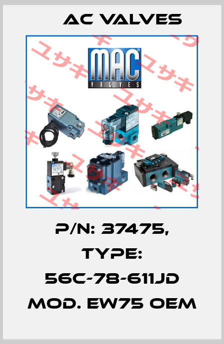 P/N: 37475, Type: 56C-78-611JD Mod. EW75 OEM МAC Valves