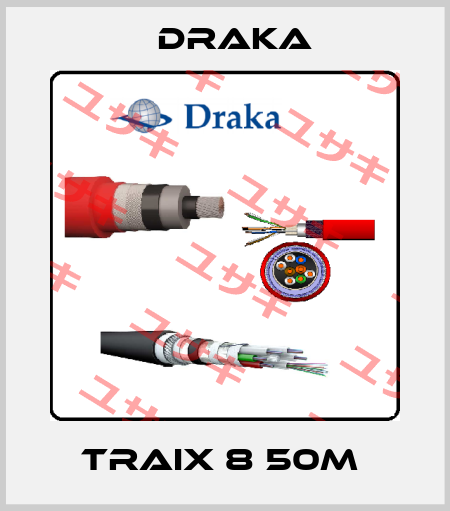 TRAIX 8 50M  Draka