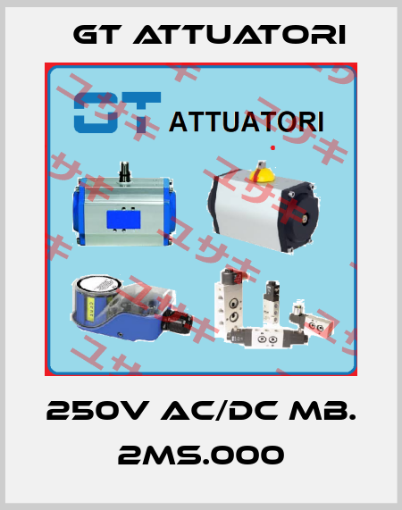 250V AC/DC MB. 2MS.000 GT Attuatori