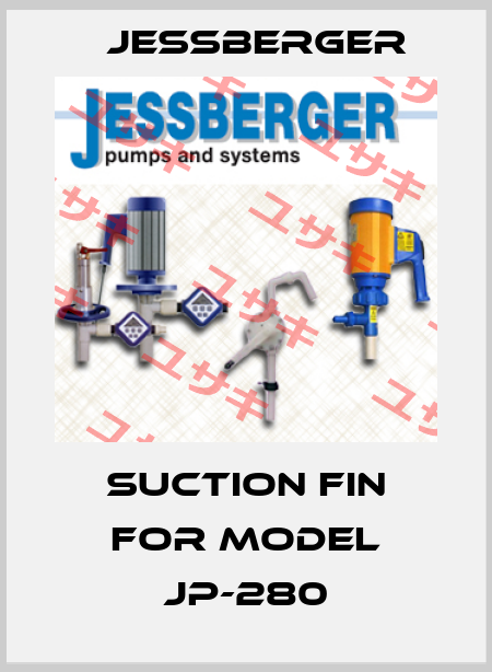 suction fin for Model JP-280 Jessberger
