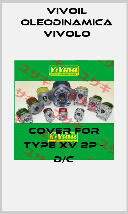 cover for Type XV 2P - D/C Vivoil Oleodinamica Vivolo