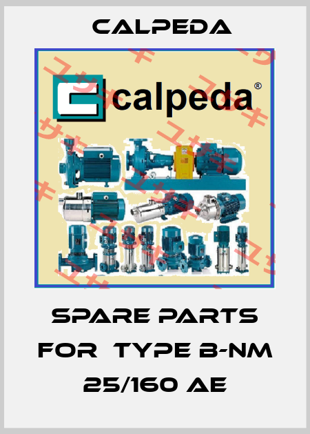 spare parts for  TYPE B-NM 25/160 AE Calpeda