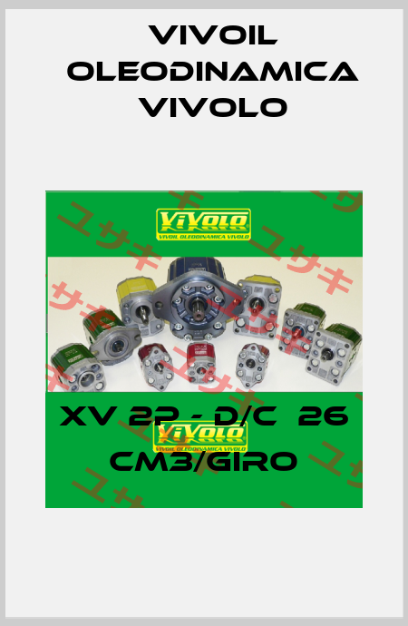 XV 2P - D/C  26 cm3/giro Vivoil Oleodinamica Vivolo
