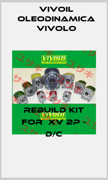 rebuild kit for  XV 2p - d/c Vivoil Oleodinamica Vivolo