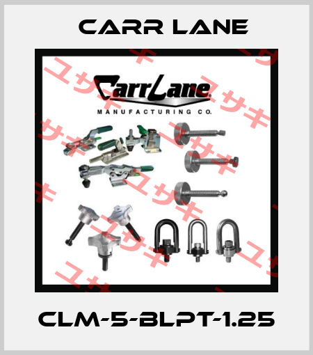 CLM-5-BLPT-1.25 Carr Lane