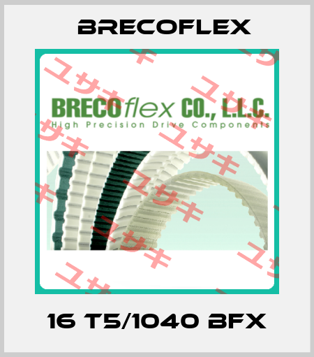 16 T5/1040 BFX Brecoflex