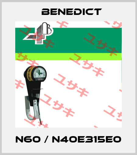 N60 / N40E315E0 Benedict