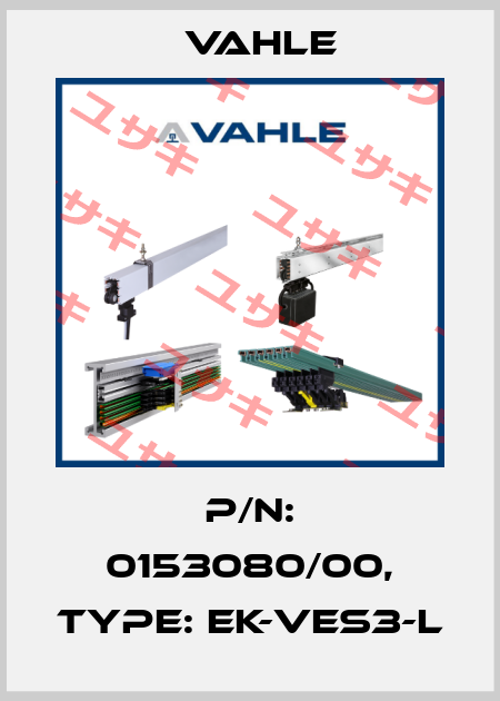 P/n: 0153080/00, Type: EK-VES3-L Vahle