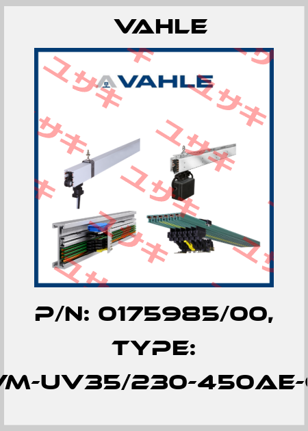 P/n: 0175985/00, Type: VM-UV35/230-450AE-C Vahle