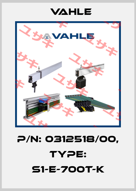 P/n: 0312518/00, Type: S1-E-700T-K Vahle