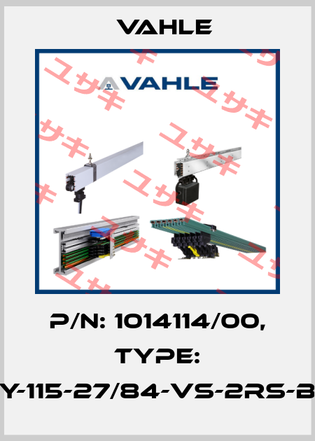 P/n: 1014114/00, Type: LR-ZY-115-27/84-VS-2RS-B20-Z Vahle