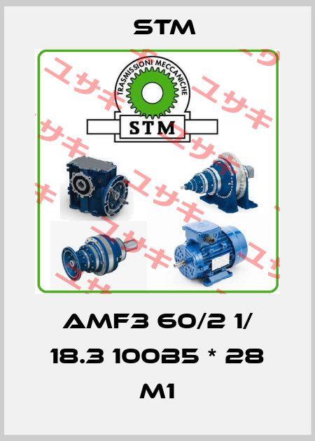 AMF3 60/2 1/ 18.3 100B5 * 28 M1 Stm