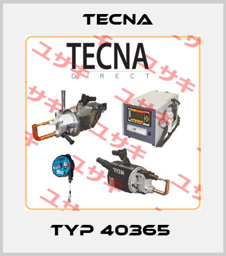 TYP 40365  Tecna