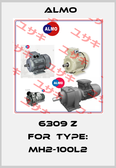 6309 Z for	Type: MH2-100L2 Almo