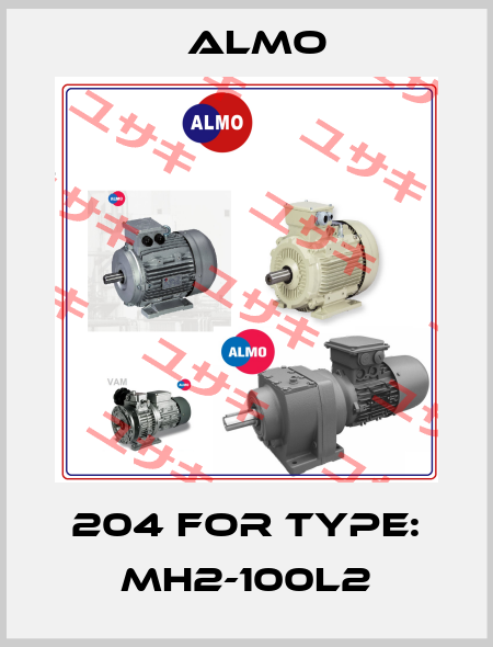 204 for Type: MH2-100L2 Almo