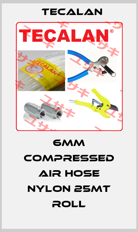 6mm compressed air hose nylon 25mt roll Tecalan