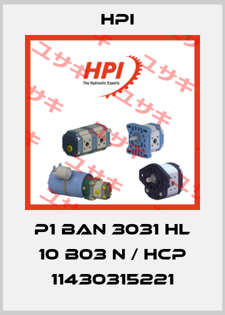 P1 BAN 3031 HL 10 B03 N / HCP 11430315221 HPI