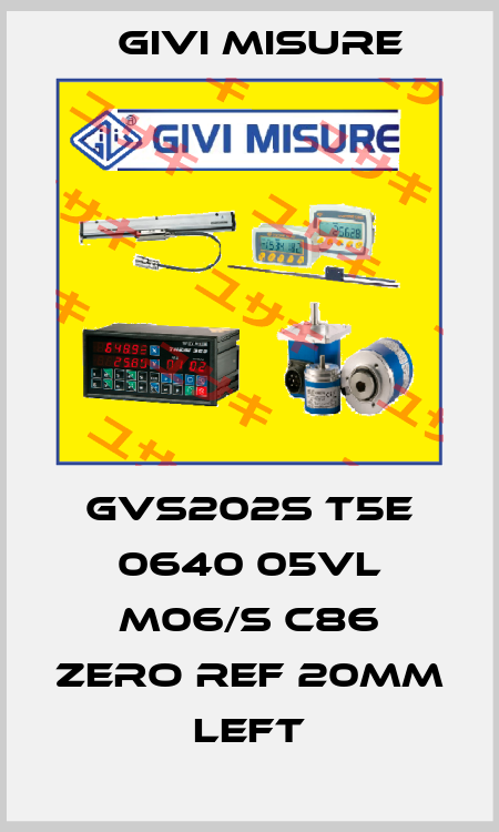 GVS202S T5E 0640 05VL M06/S C86 Zero ref 20mm left Givi Misure