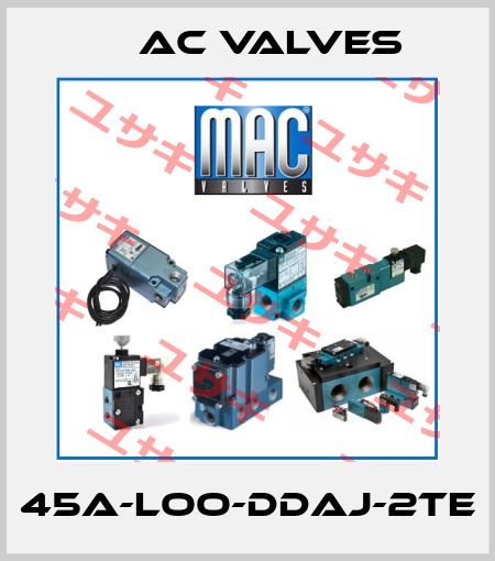 45A-LOO-DDAJ-2TE МAC Valves