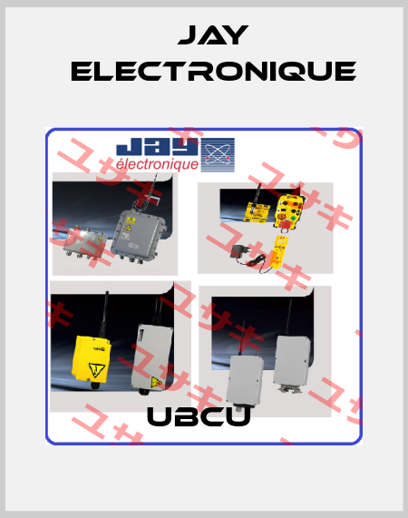 UBCU  JAY Electronique