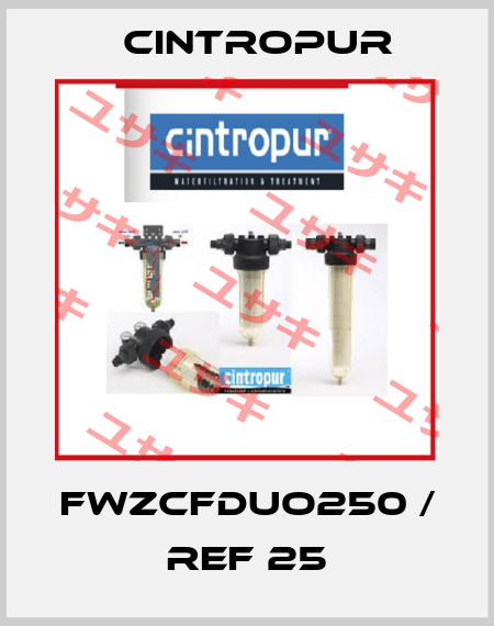 FWZCFDUO250 / REF 25 Cintropur