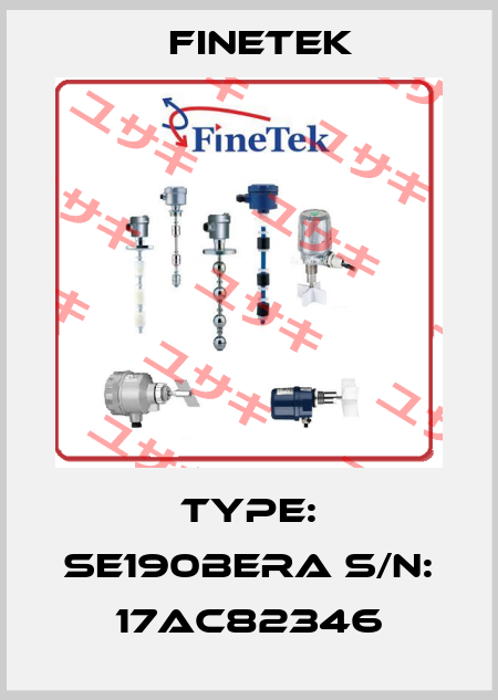 Type: SE190BERA S/N: 17AC82346 Finetek