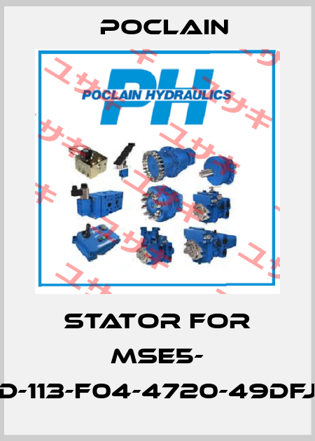 stator for MSE5- D-113-F04-4720-49DFJ Poclain