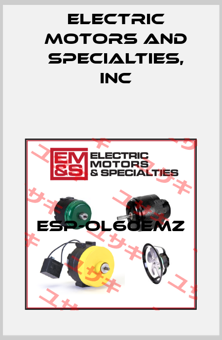 ESP-OL60EMZ Electric Motors and Specialties, Inc