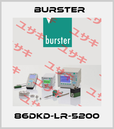 86DKD-LR-5200 Burster
