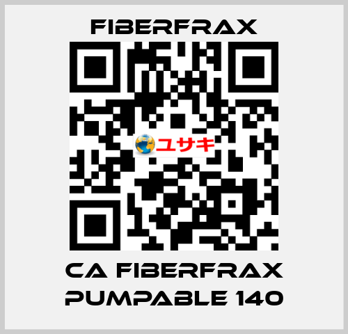CA FIBERFRAX PUMPABLE 140 Fiberfrax