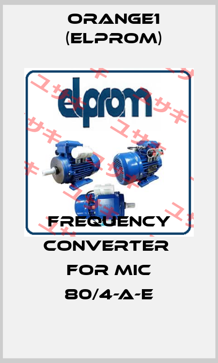 frequency converter  for MIC 80/4-A-E ORANGE1 (Elprom)