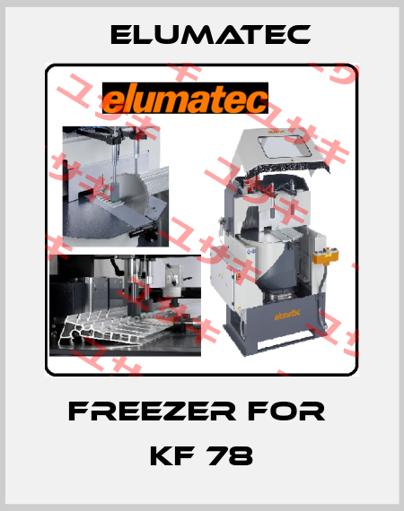 freezer for  kf 78 Elumatec