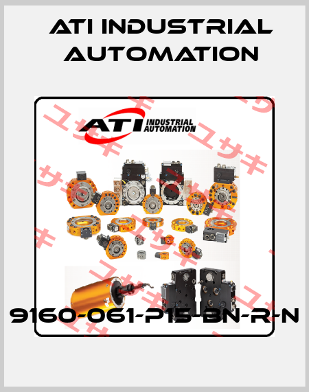 9160-061-P15-BN-R-N ATI Industrial Automation