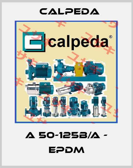 A 50-125B/A - EPDM Calpeda