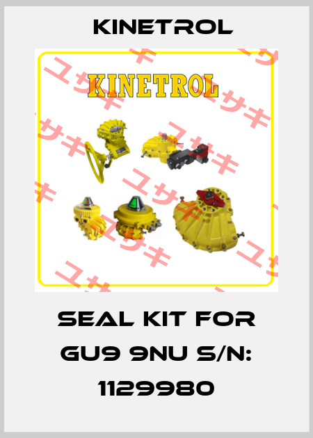 SEAL KIT FOR GU9 9NU S/N: 1129980 Kinetrol