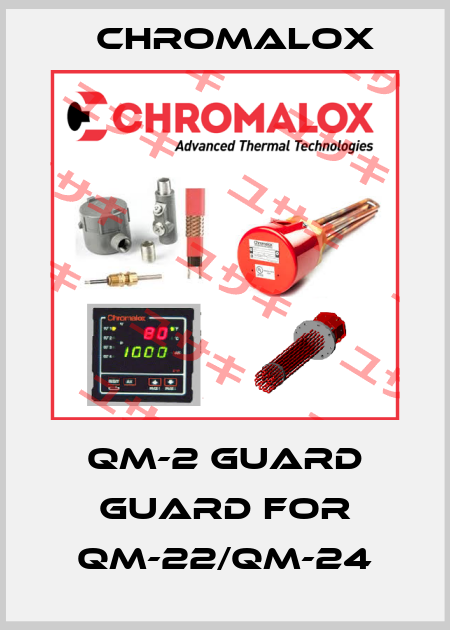 QM-2 GUARD GUARD FOR QM-22/QM-24 Chromalox