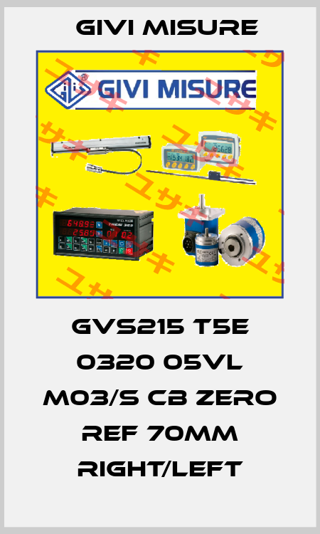 GVS215 T5E 0320 05VL M03/S CB Zero Ref 70mm Right/Left Givi Misure