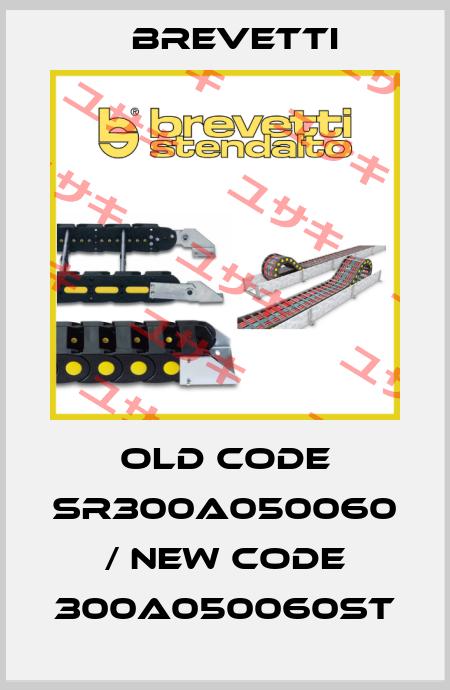 old code SR300A050060 / new code 300A050060ST Brevetti