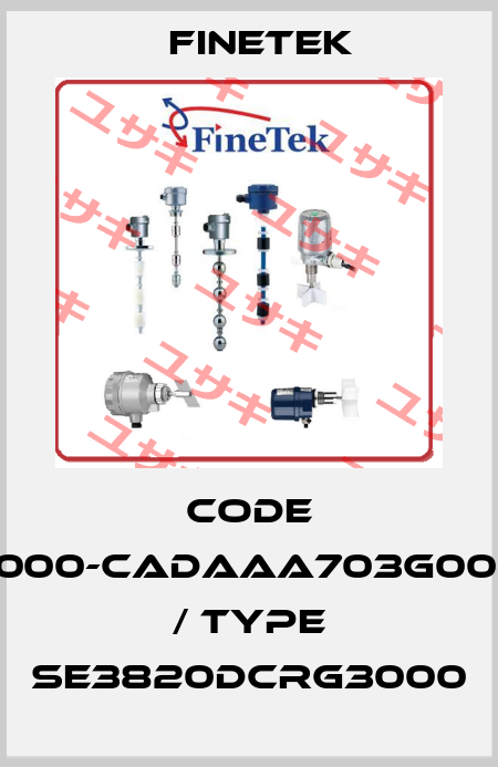 code SEX20000-CADAAA703G00713000 / type SE3820DCRG3000 Finetek