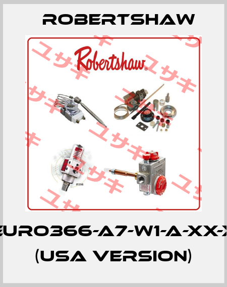 Euro366-A7-W1-A-XX-X (USA version) Robertshaw