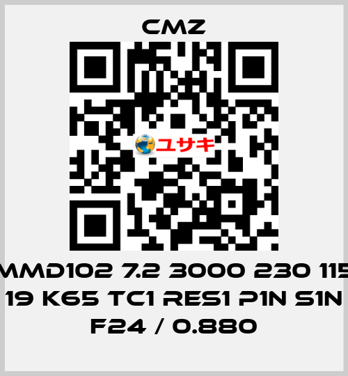 MMD102 7.2 3000 230 115 19 K65 TC1 RES1 P1N S1N F24 / 0.880 CMZ