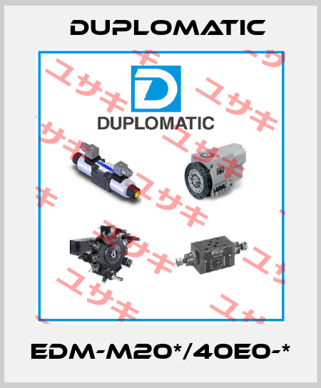 EDM-M20*/40E0-* Duplomatic