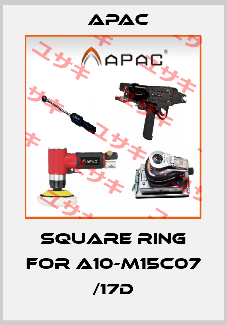 square ring for A10-M15C07 /17d Apac