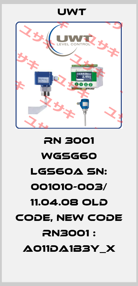 RN 3001 WgSG60 LgS60A SN: 001010-003/ 11.04.08 old code, new code  RN3001 : A011DA1B3Y_X Uwt