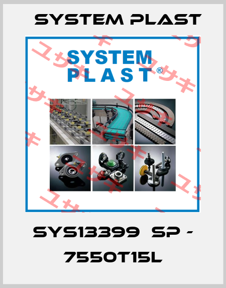 SYS13399  SP - 7550T15L System Plast