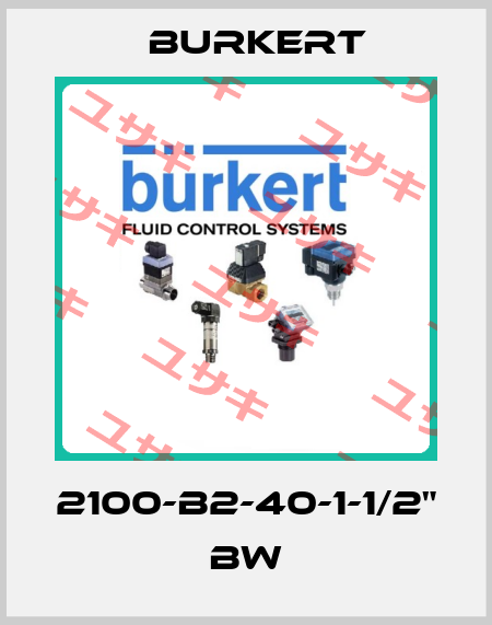 2100-B2-40-1-1/2" BW Burkert