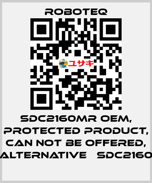 SDC2160MR OEM, protected product, can not be offered, alternative 	SDC2160 Roboteq