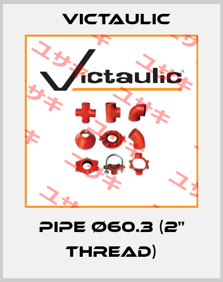 pipe Ø60.3 (2" thread) Victaulic